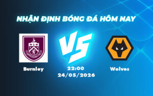 burnley wolves 24 05 ngoai hang anh