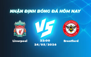 liverpool brentford 24 05 ngoai hang anh